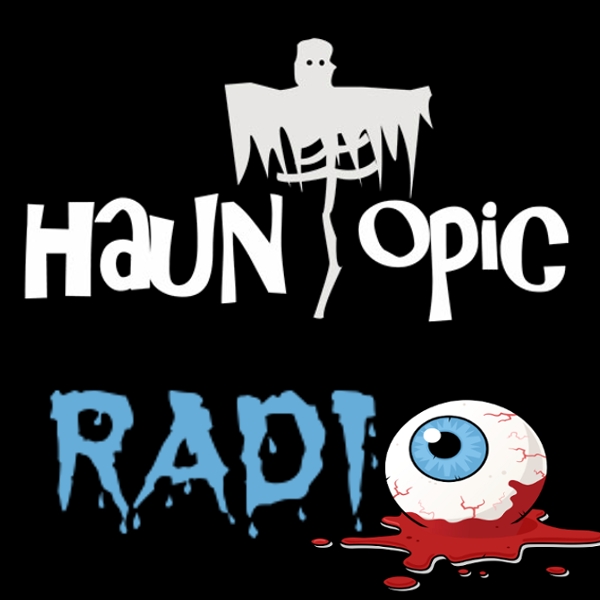 haunTopic Radio Comes Alive!! Episode 1