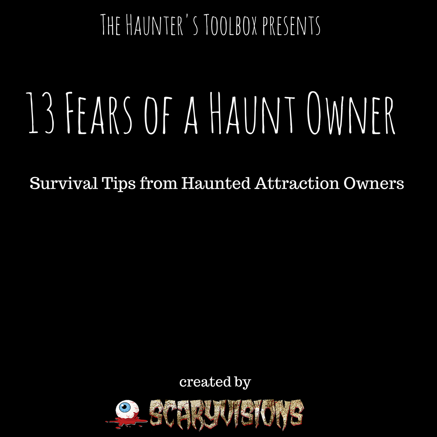 [Free Training] 13 Fears of a Haunt Owner: Survival Tips from Haunted Attraction Owners