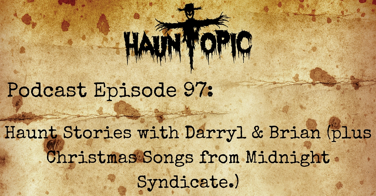 Haunt Stories with Darryl & Brian (plus Christmas Midnight Syndicate Tunes)