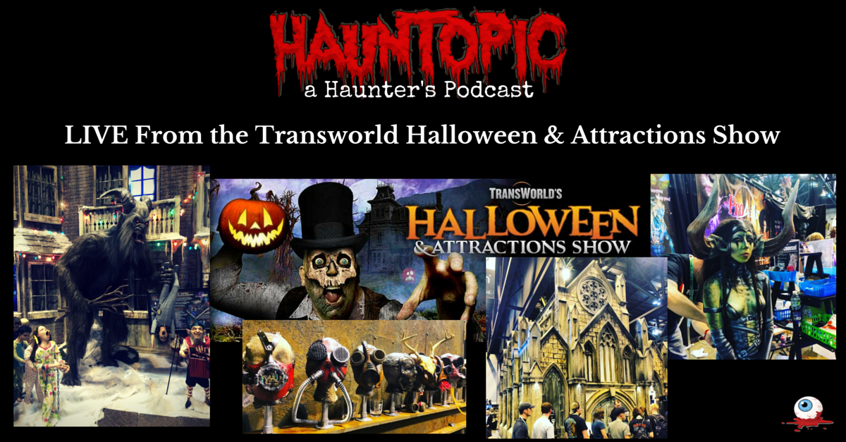 LIVE From the Transworld Halloween & Attractions Show 2016