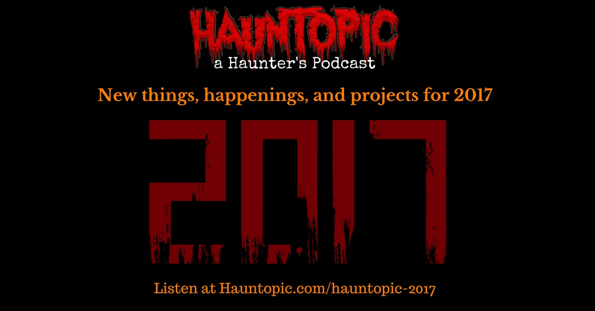 HaunTopic Radio 2017: New things, happenings, and projects for HaunTopic