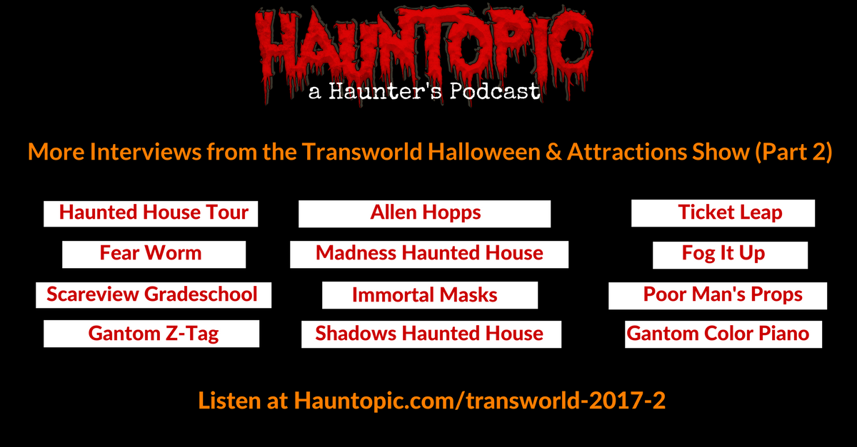 More Interviews from the Transworld Halloween & Attractions Show (Part 2)